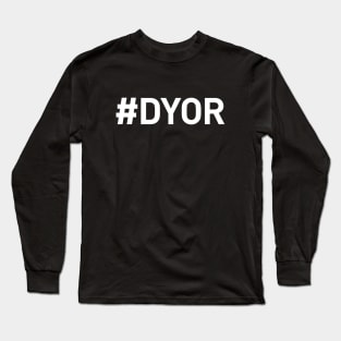 #DYOR Do Your Own Research, Funny Crypto And Investment Influencer Design Long Sleeve T-Shirt